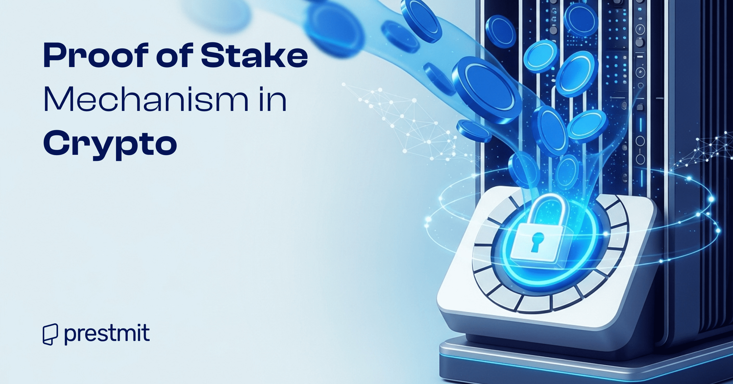 Proof Of Stake Mechanism In Cryptocurrency: Everything You Should Know