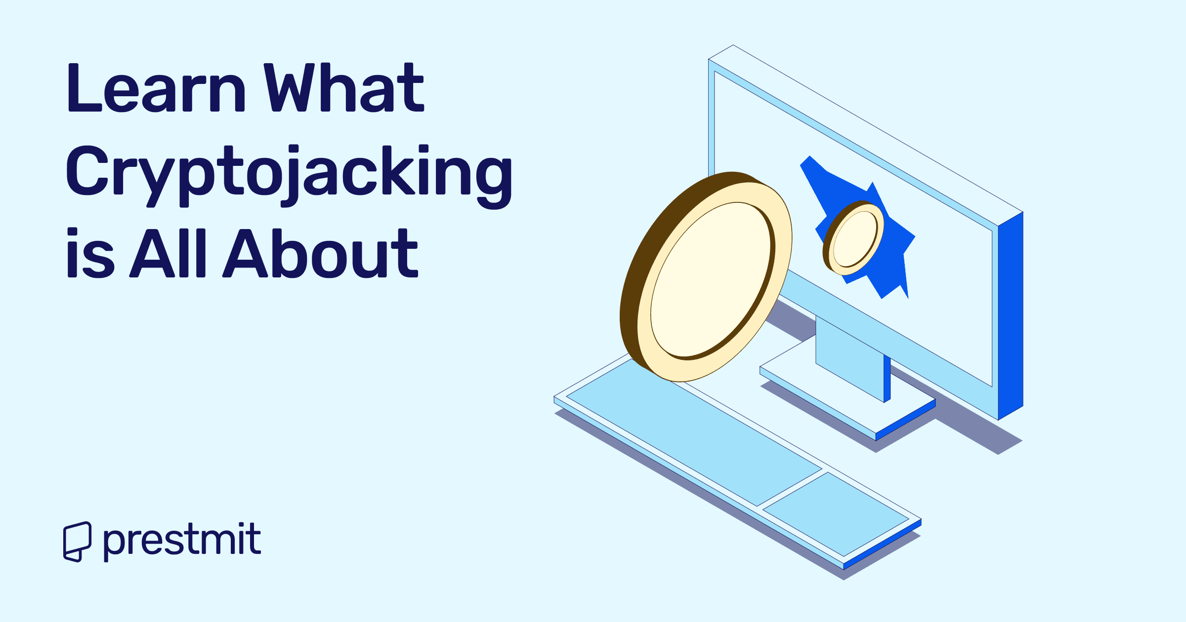 What is Cryptojacking and How Can You Prevent It?