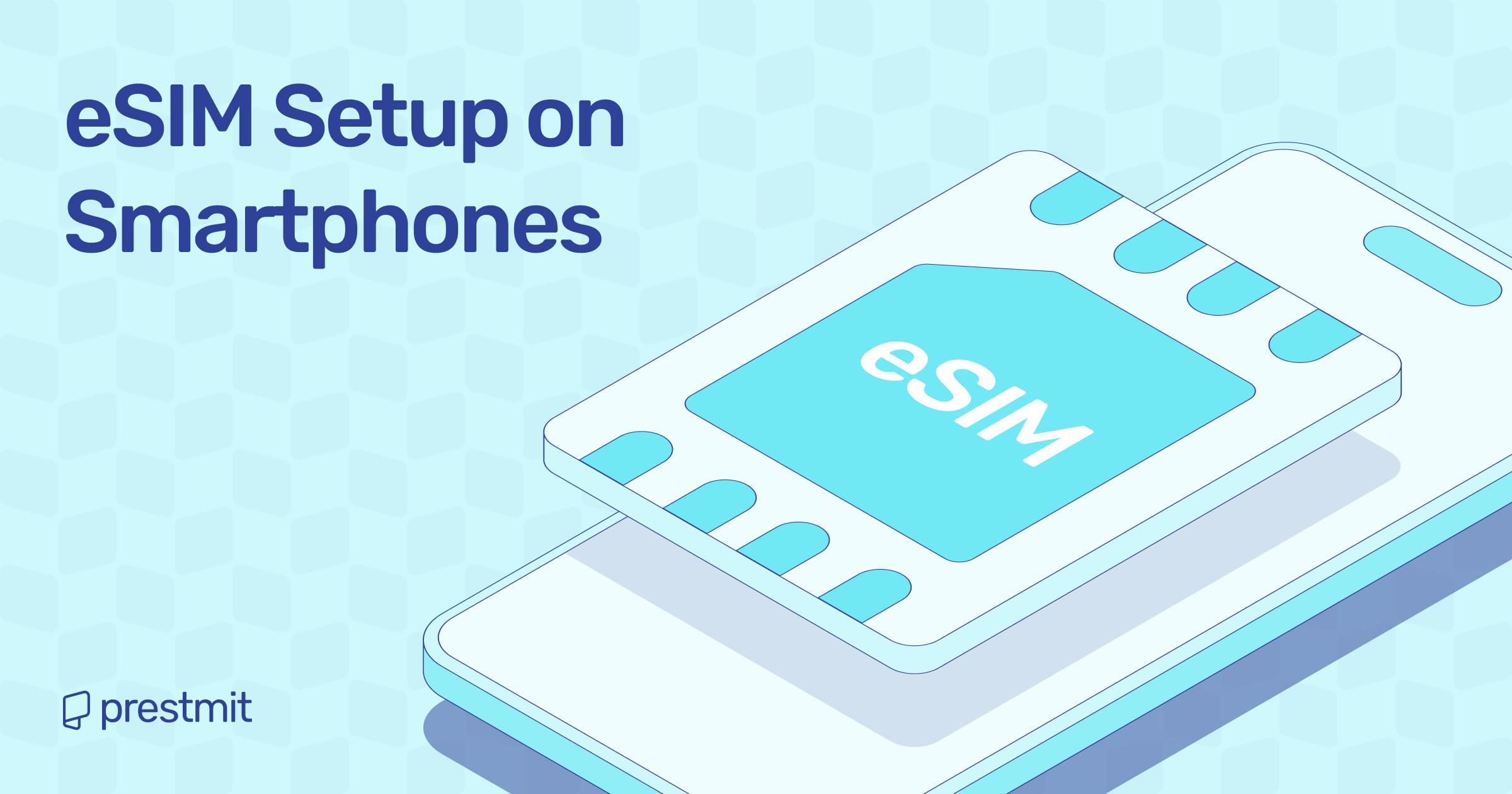 Complete Guide to Setting Up eSIM on Popular Smartphones in 2025