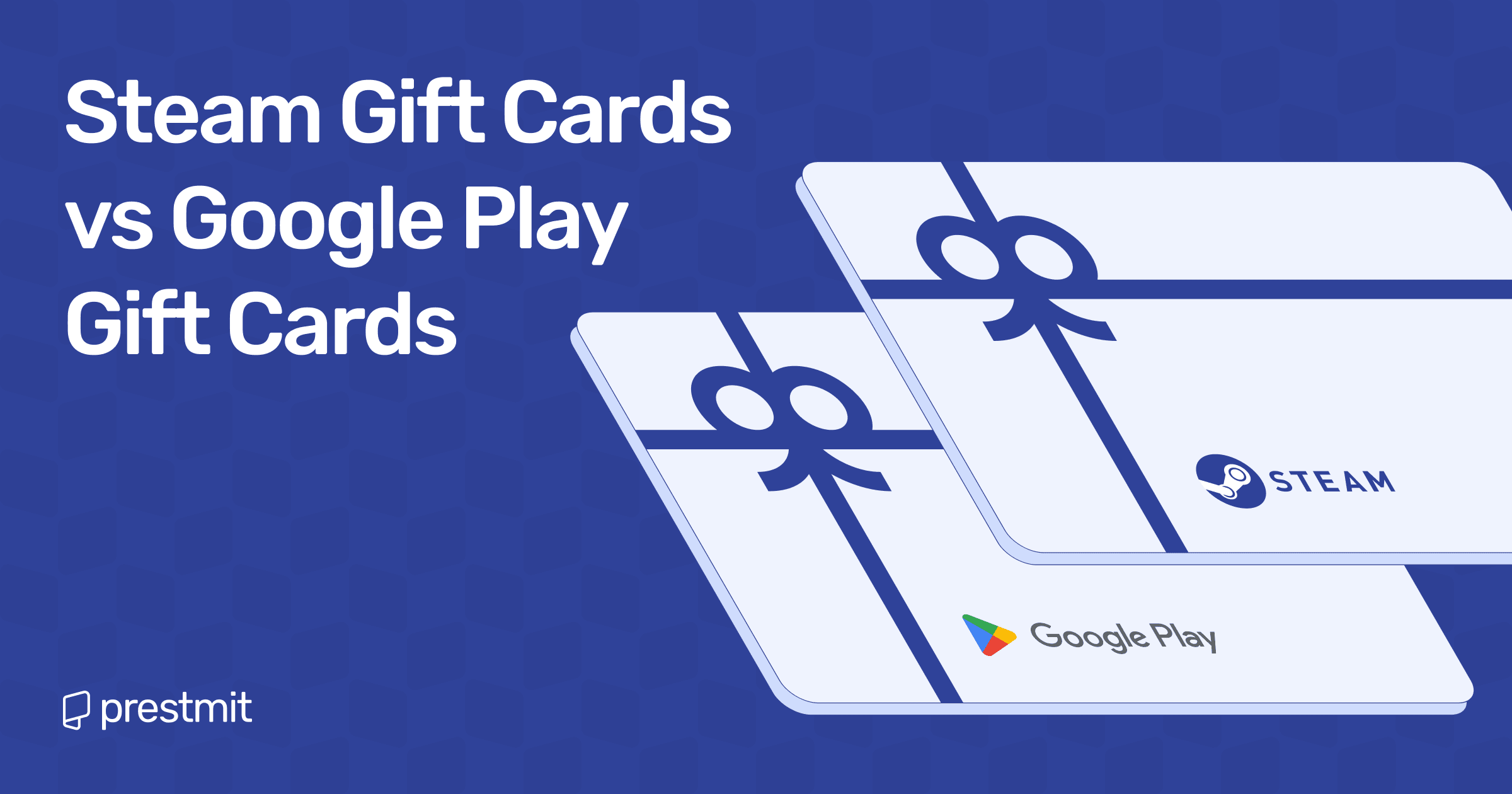 Steam Gift Cards vs Google Play Gift Cards: Which Is Better?