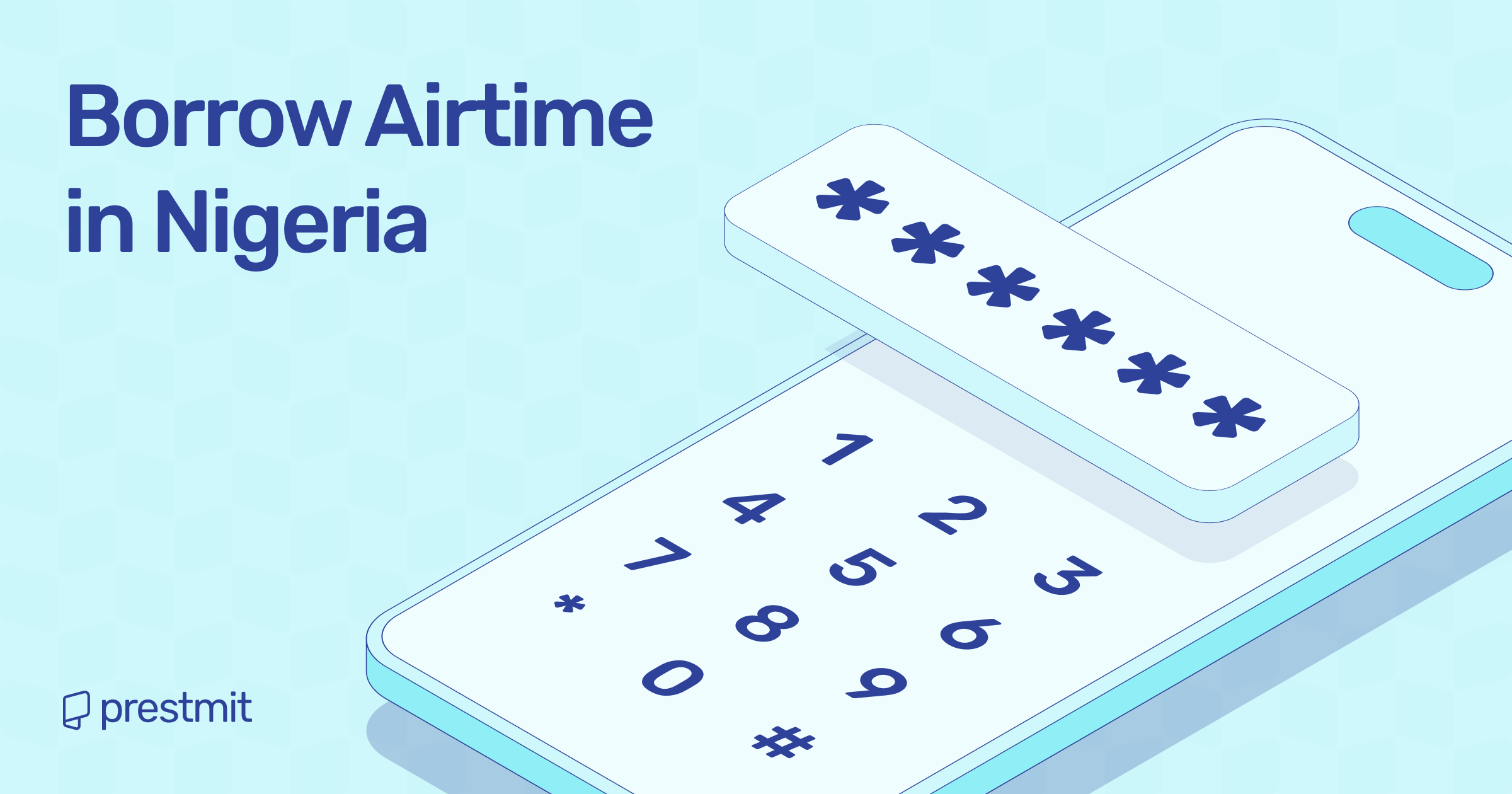 How To Borrow Airtime From MTN, Glo, Airtel, And 9Mobile in 2025