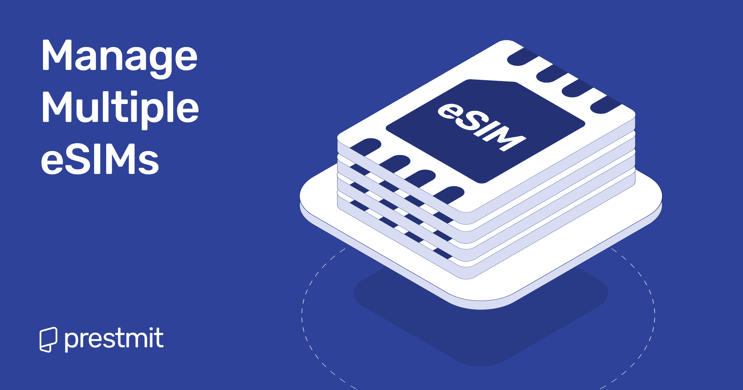 How to Manage Multiple eSIMs on Your Device