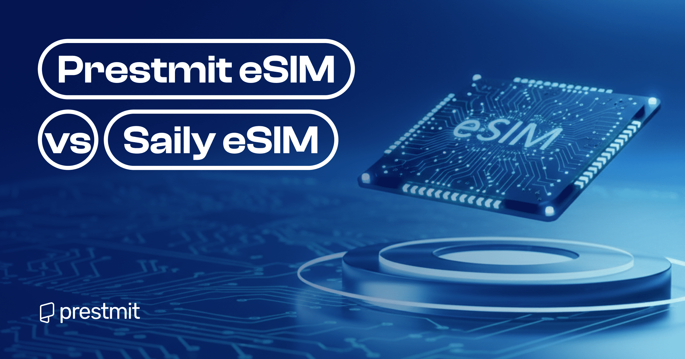 Prestmit eSIM vs Saily eSIM: Which is the Best eSIM for Travelers in Nigeria?