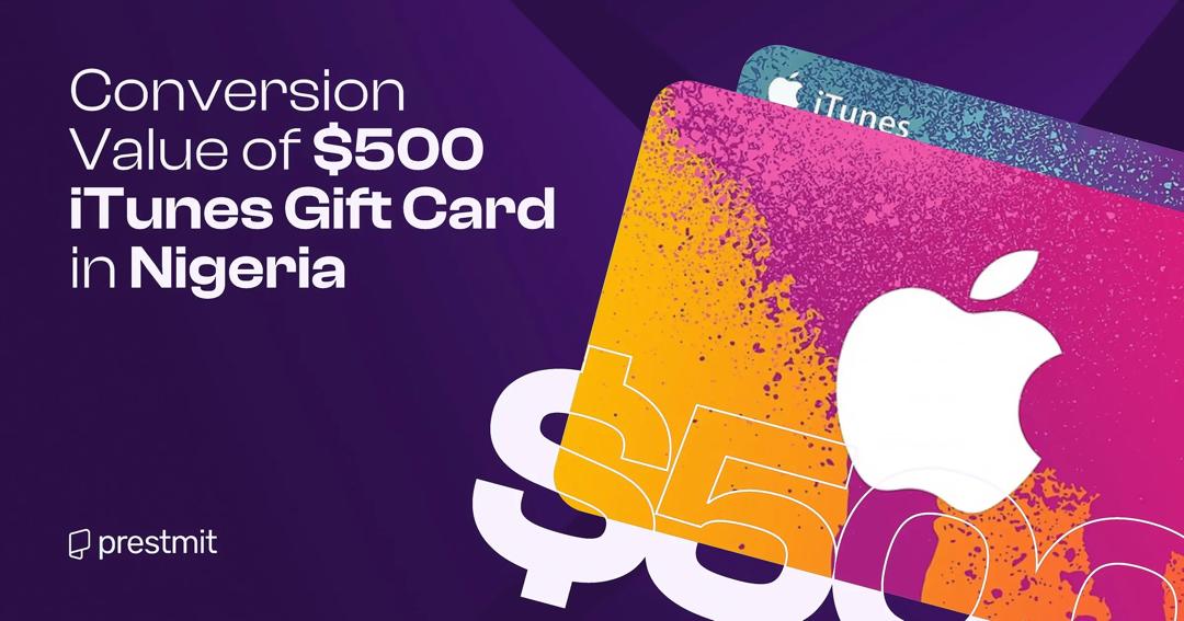 How Much is a $500 iTunes Gift Card in Naira?